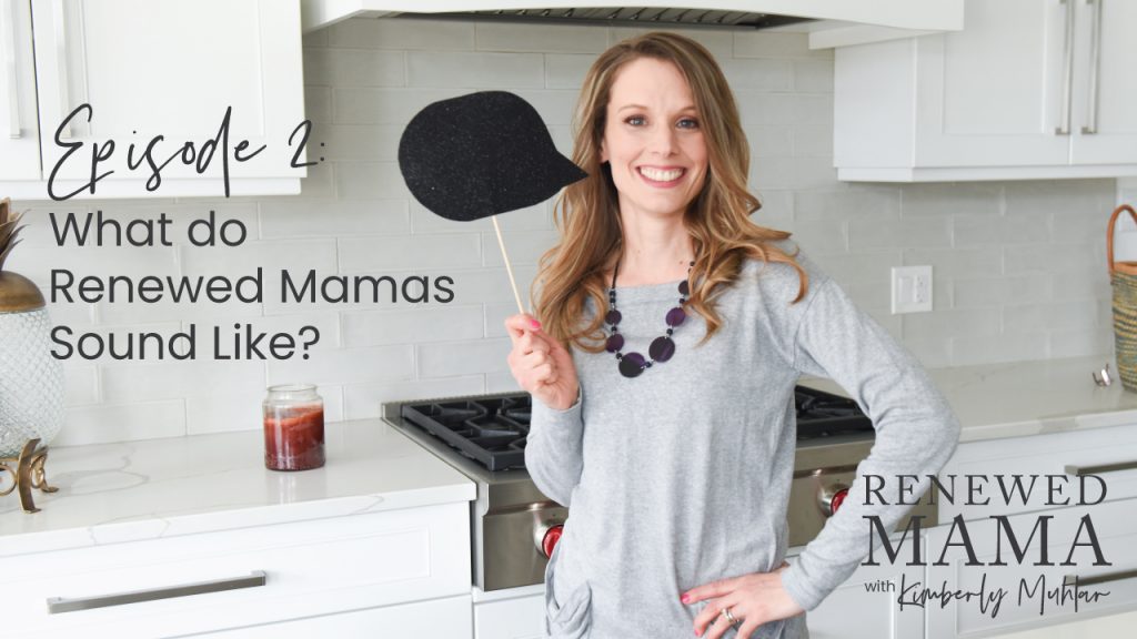 Episode 2: What do renewed mamas sound like?