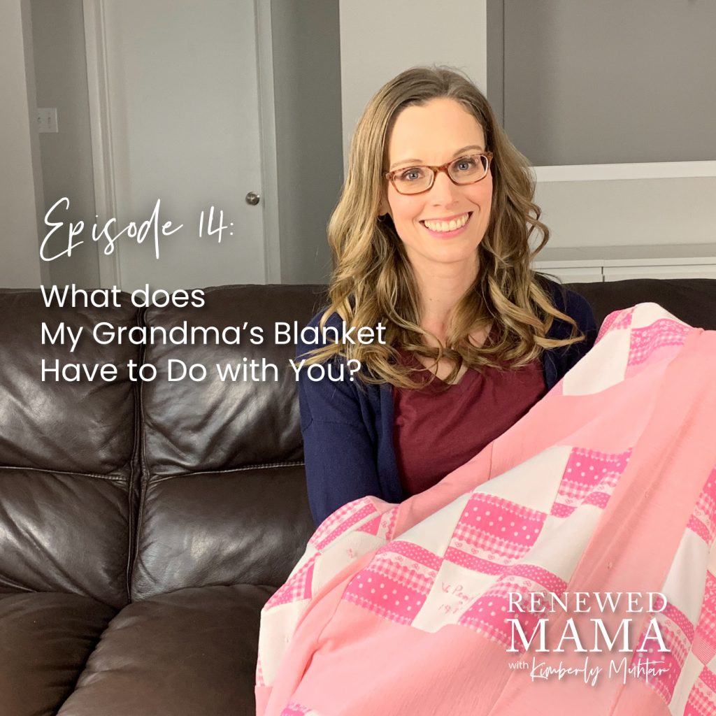 What does My Grandma’s Blanket have to do with You?