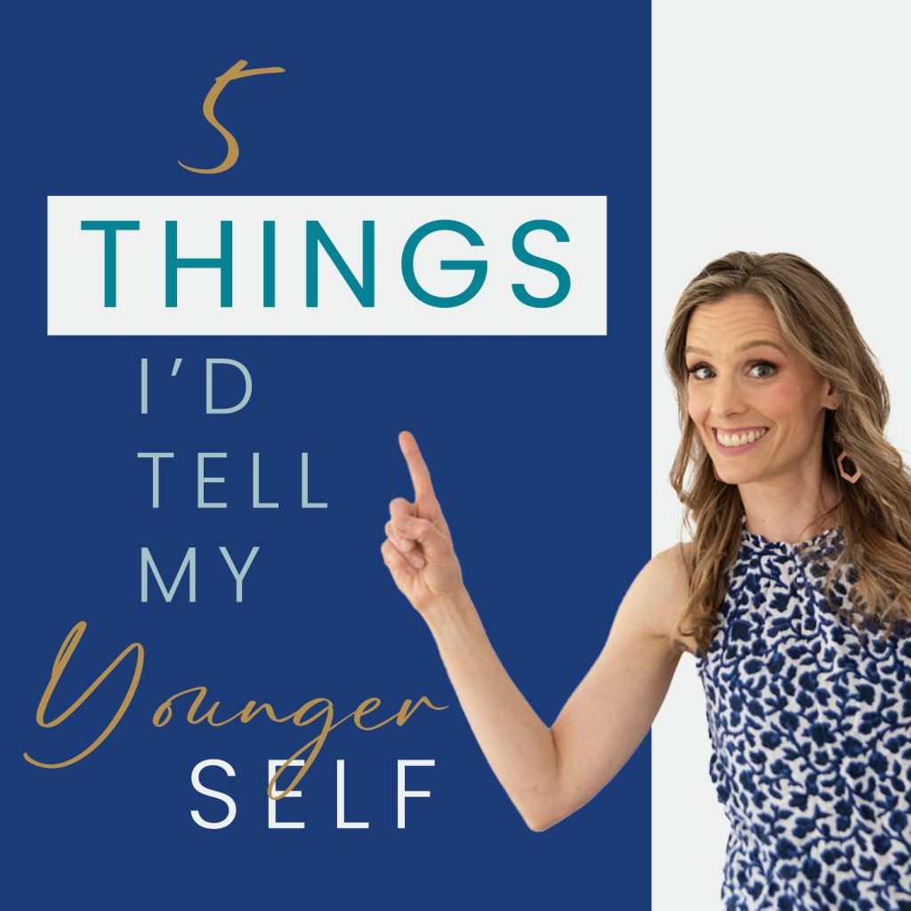 smiling woman pointing to the words that say 5 things I'd tell my younger self, mom advice, mom motivation, life lessons to my younger self, Speak Life Badges, Renewed Mama Podcast