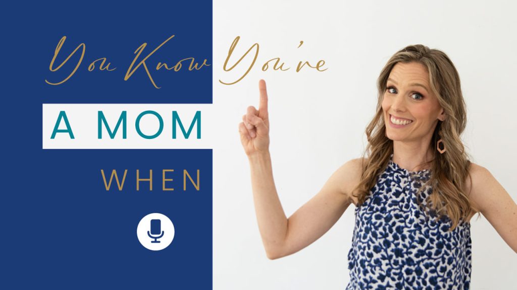 smiling woman pointing to the words You Know You're a Mom When, motherhood, parenting, christian parenting, parent coaching, mom life, encouragement for moms, Renewed Mama Coaching