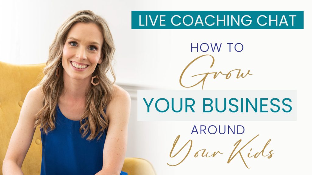 smiling blonde haired woman Text reads: Live Coaching Chat How to Grow Your Business around your kids, Renewed Mama Coaching, business coaching, parent coaching, business success