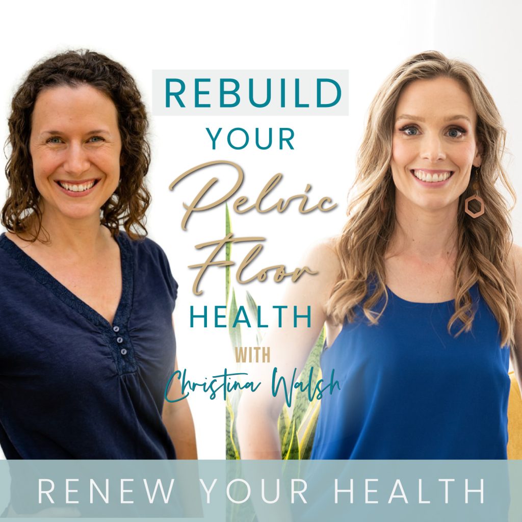 two women smiling, one is Kimberly Muhtar, Renewed Mama Podcast, and Christina Walsh, Tighten Your Tinkler, rebuild your pelvic floor health, renew your health, motherhood