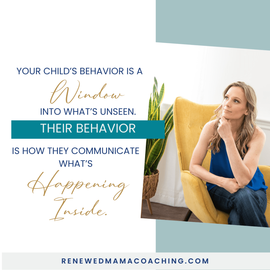 image of blonde haired woman with her hand on her chin thinking as she sits in a yellow chair. Image text reads: Your child's behavior is a window into what's unseen. Their behavior is how they communicate what's happening inside. parent coaching, Renewed Mama Coaching